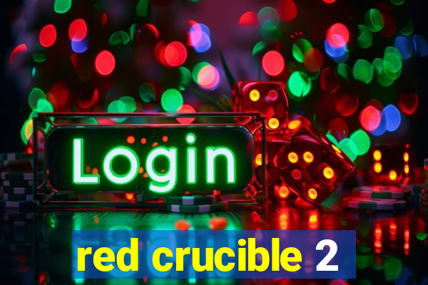 red crucible 2